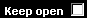 keep_open_checkbox00040.gif